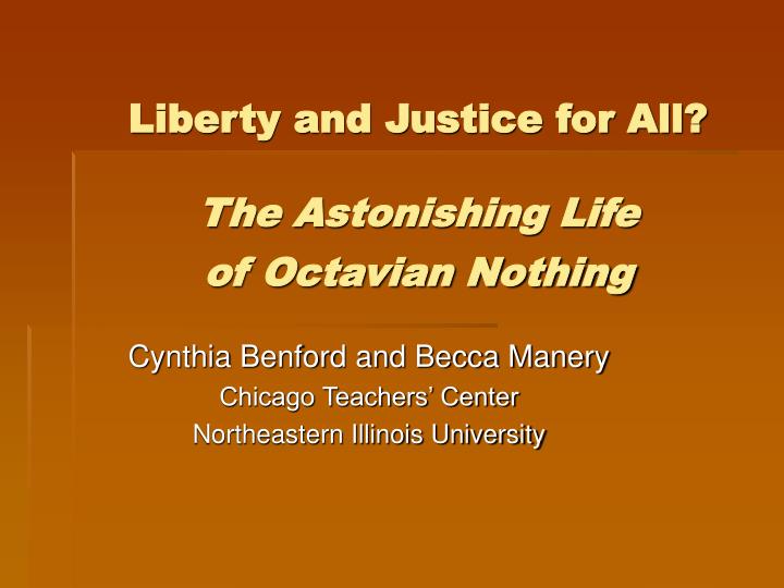 liberty and justice for all the astonishing life of octavian nothing