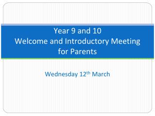 Year 9 and 10 Welcome and Introductory Meeting for Parents