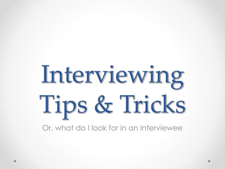 interviewing tips tricks