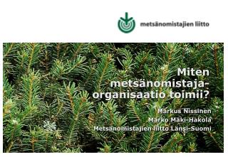 miten mets nomistaja organisaatio toimii