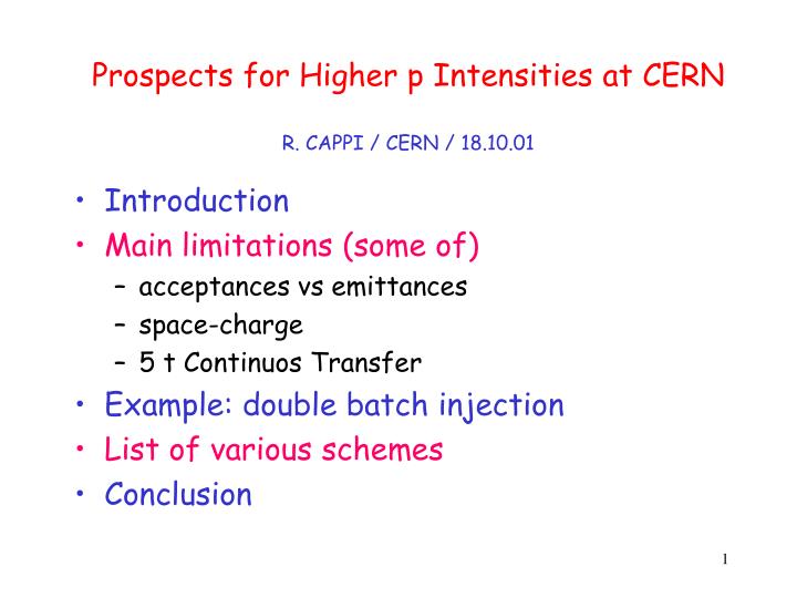 prospects for higher p intensities at cern r cappi cern 18 10 01