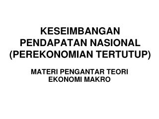 keseimbangan pendapatan nasional perekonomian tertutup