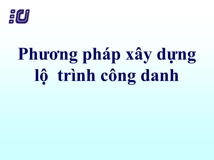 PPT - Phương Pháp Xây Dựng Lộ Trình Công Danh PowerPoint Presentation ...