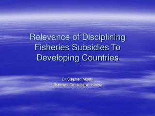 Relevance of Disciplining Fisheries Subsidies To Developing Countries
