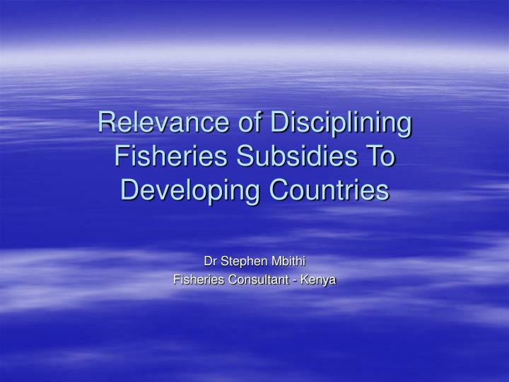 relevance of disciplining fisheries subsidies to developing countries