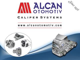Alcan Otomotiv today is one of the biggest compan y in the market of caliper repair kits.