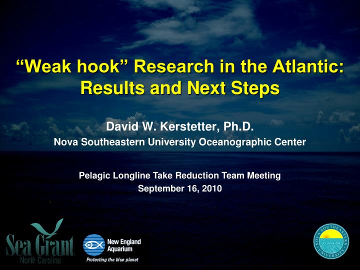weak hook research in the atlantic results and next steps