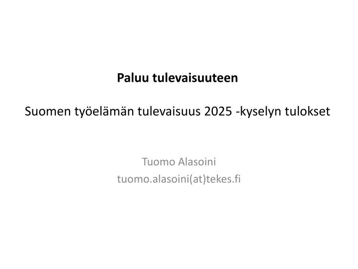 paluu tulevaisuuteen suomen ty el m n tulevaisuus 2025 kyselyn tulokset