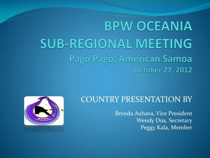 bpw oceania sub regional meeting pago pago american samoa october 27 2012