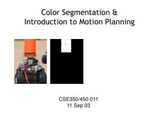 Color Segmentation &amp; Introduction to Motion Planning