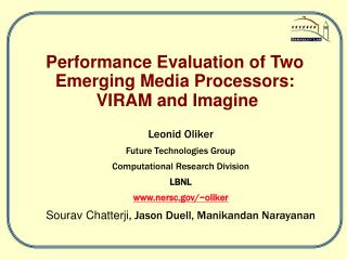 Performance Evaluation of Two Emerging Media Processors: VIRAM and Imagine