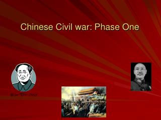 Chinese Civil war: Phase One