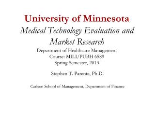 Stephen T. Parente, Ph.D. Carlson School of Management, Department of Finance