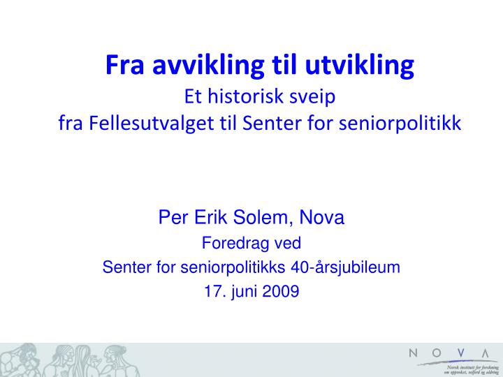 fra avvikling til utvikling et historisk sveip fra fellesutvalget til senter for seniorpolitikk