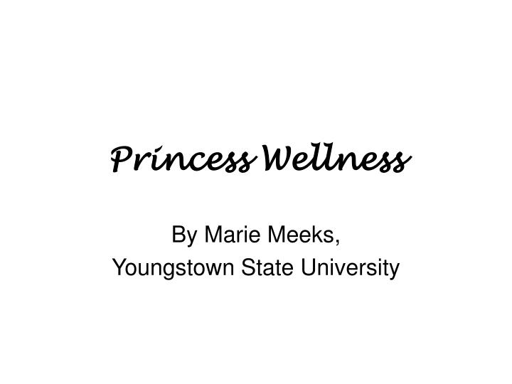 princess wellness