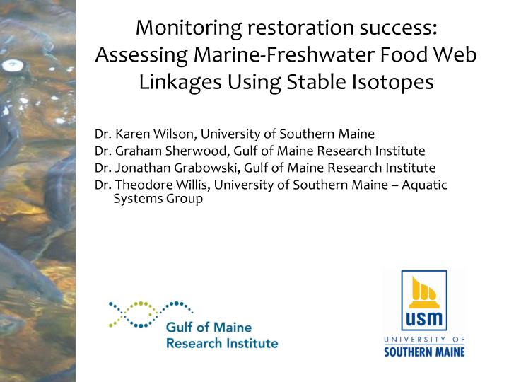 monitoring restoration success assessing marine freshwater food web linkages using stable isotopes