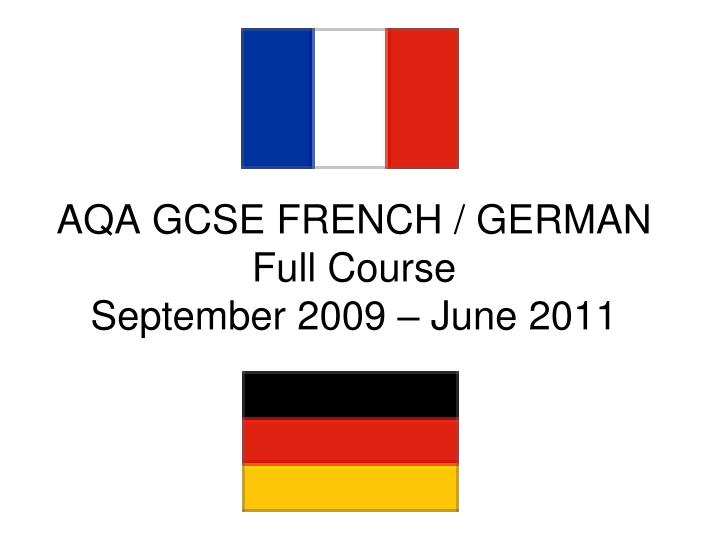 aqa gcse french german full course september 2009 june 2011