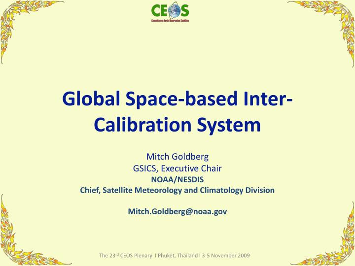global space based inter calibration system