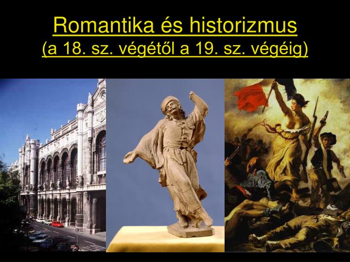 romantika s historizmus a 18 sz v g t l a 19 sz v g ig