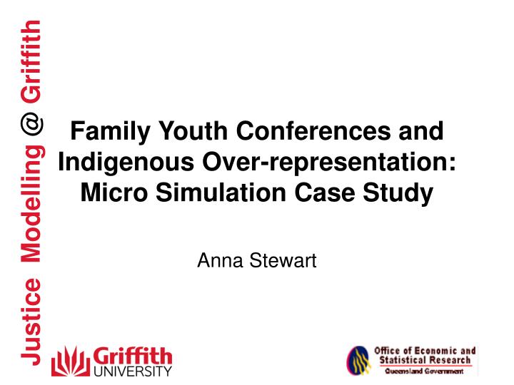 family youth conferences and indigenous over representation micro simulation case study