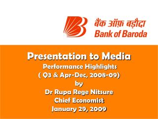 Presentation to Media Performance Highlights ( Q3 &amp; Apr-Dec, 2008-09) by Dr Rupa Rege Nitsure