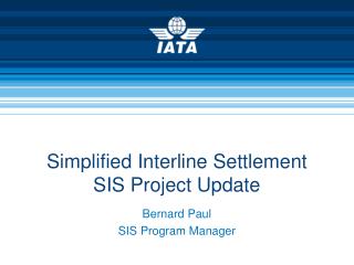 Simplified Interline Settlement SIS Project Update