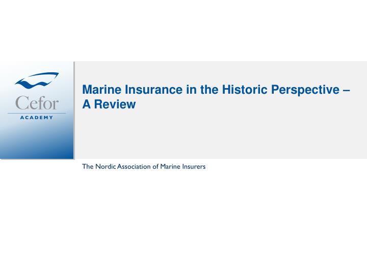 marine insurance in the historic perspective a review