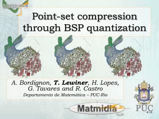 Point-set compression through BSP quantization