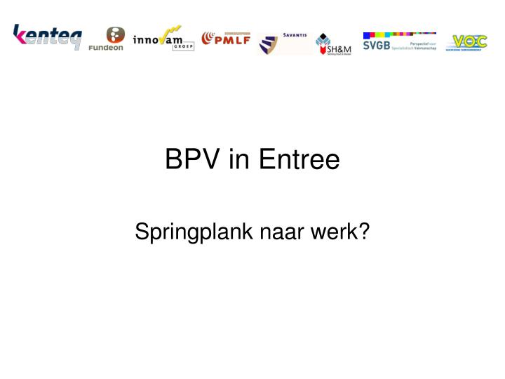 bpv in entree