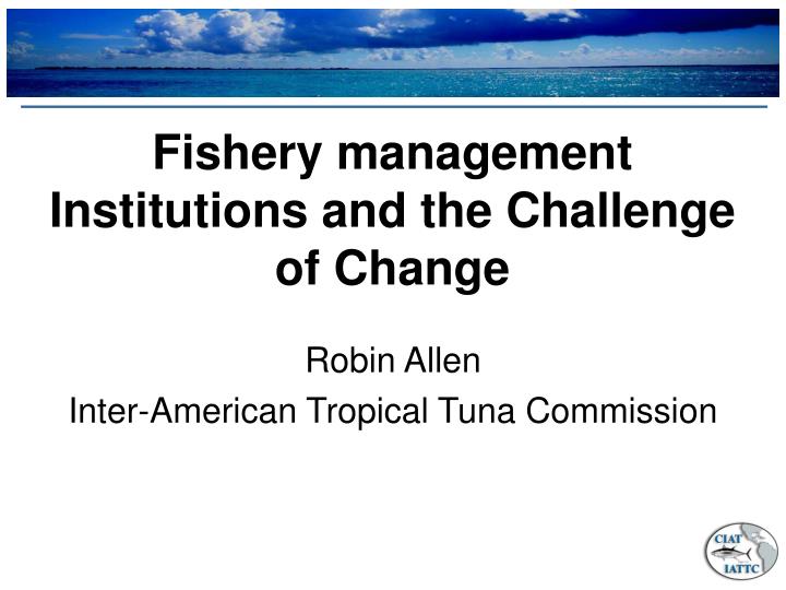 fishery management institutions and the challenge of change