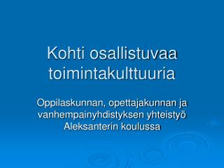 kohti osallistuvaa toimintakulttuuria