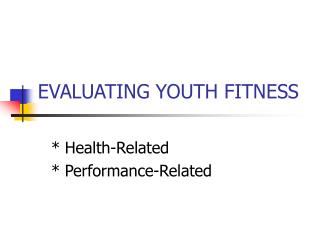 EVALUATING YOUTH FITNESS