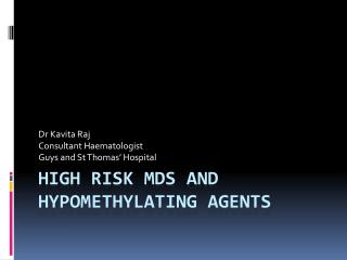 High Risk MDS and hypomethylating agents