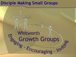 Disciple Making Small Groups