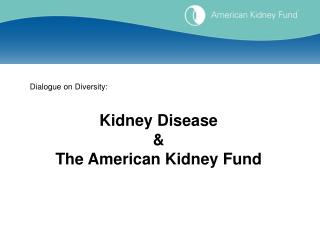 Dialogue on Diversity: Kidney Disease &amp; The American Kidney Fund