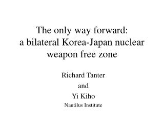 The only way forward: a bilateral Korea-Japan nuclear weapon free zone