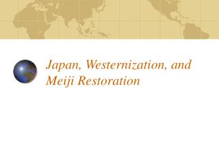 Japan, Westernization, and Meiji Restoration