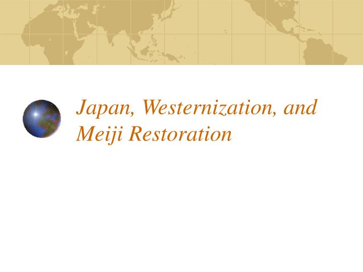 japan westernization and meiji restoration