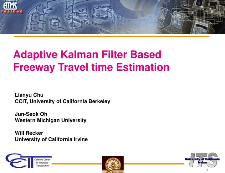 adaptive kalman filter based freeway travel time estimation