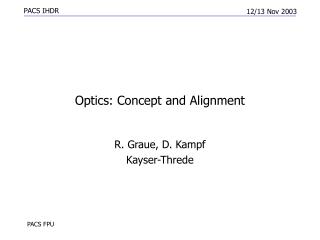 Optics: Concept and Alignment