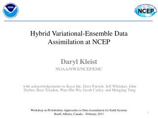 Hybrid Variational-Ensemble Data Assimilation at NCEP