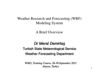 Weather Research and Forecasting (WRF) Modeling System A Brief Overview