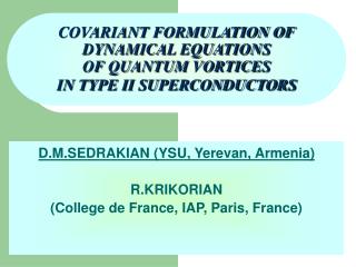 COVARIANT FORMULATION OF DYNAMICAL EQUATIONS OF QUANTUM VORTICES IN TYPE II SUPERCONDUCTORS
