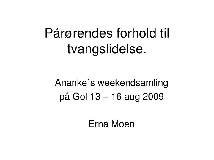 ananke s weekendsamling p gol 13 16 aug 2009 erna moen