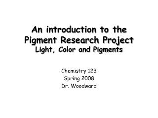 An introduction to the Pigment Research Project Light, Color and Pigments