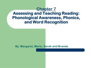 Chapter 7 Assessing and Teaching Reading: Phonological Awareness, Phonics, and Word Recognition