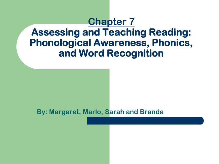 chapter 7 assessing and teaching reading phonological awareness phonics and word recognition