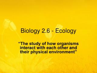 Biology 2.6 - Ecology