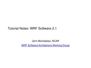 Tutorial Notes: WRF Software 2.1