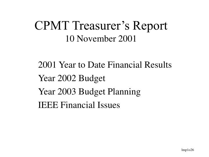 cpmt treasurer s report 10 november 2001